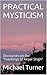 Practical Mysticism: Discourses on the "Teachings of Kirpal Singh"