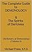The Complete Guide to DEMONOLOGY & The Spirits of Darkness: Dictionary of Demonology (The Demonology Series #4)