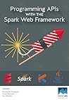 Programming APIs With The Spark Web Framework