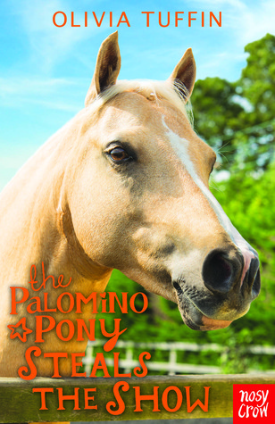 The Palomino Pony Steals the Show (The Palomino Pony, #6)