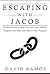Escaping with Jacob: 30 Devotionals to Help You Find Your Identity, Forgive Your Past, and Walk in Your Purpose (Testament Heroes Book 2)