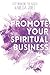 Promote Your Spiritual Busi...