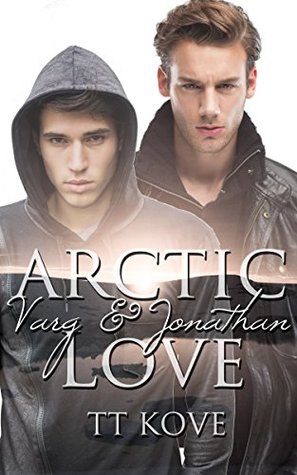 Arctic Love: Varg & Jonathan (Arctic Love, #5-6)