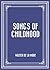 Songs of Childhood