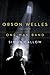 Orson Welles, Volume 3: One-Man Band (Orson Welles, #3)