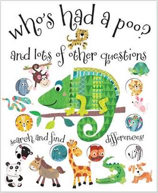 Who's Had A Poo? And Lots of Other Questions