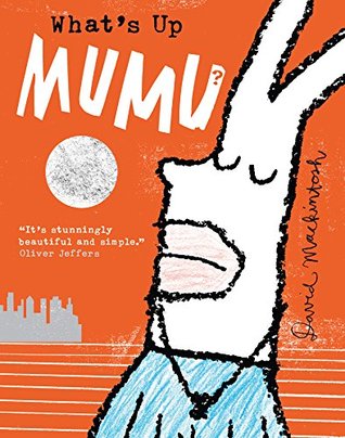What’s Up MuMu?: A Funny Childrens Story of Friendship and Patience (Kindle Edition)