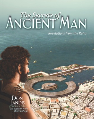 The Secrets of Ancient Man: Revelations from the Ruins (Hardcover)