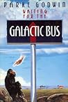 Waiting for the Galactic Bus by Parke Godwin
