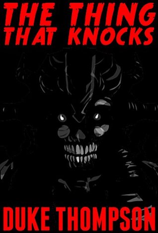 The Thing That Knocks (Kindle Edition)