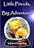 Little Friends, Big Adventures