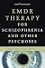 EMDR Therapy for Schizophre...