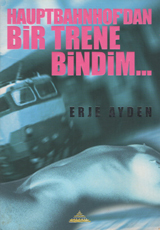 Hauptbahnhof'tan Bir Trene Bindim