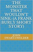 The Monster That Wouldn't Sink: