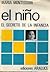 Nino, el secreto de la infancia / Nino, the Secret of Childhood by Maria Montessori
