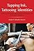 Tapping Ink, Tattooing Identities: Tradition and Modernity in Contemporary Kalinga Society North Luzon, Philippines