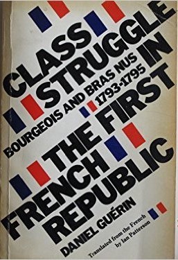 Class struggle in the first French republic: bourgeois and bras nus 1793-1795 (Paperback)
