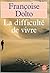 La difficulté de vivre