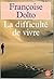 La difficulté de vivre