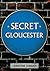 Secret Gloucester