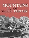 Mountains of Tartary: Mountaineering and exploration in northern and central Asia in the 1950s (Eric Shipton: The Mountain Travel Books Book 5)