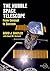 The Hubble Space Telescope: From Concept to Success (Springer Praxis Books)