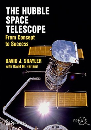 The Hubble Space Telescope: From Concept to Success (Springer Praxis Books)