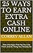 25 Ways to Earn Extra Cash Online: Sites and Apps That Pay You Use Them and Doing Things You Already Do