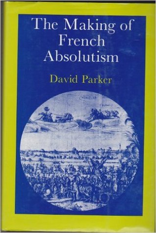 The Making of French Absolutism (Hardcover)