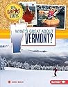 What's Great about Vermont? (Our Great States)