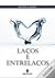 Laços e Entrelaços