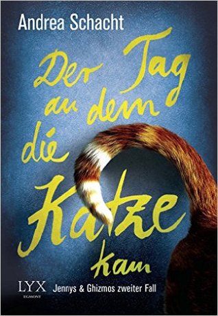 Der Tag, an dem die Katze kam (Jenny & Ghizmo #2)