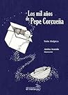 Los mil años de Pepe Corcueña by Antonio Malpica