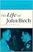 The Life of John Birch