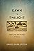 Dawn to Twilight: New and Selected Poems