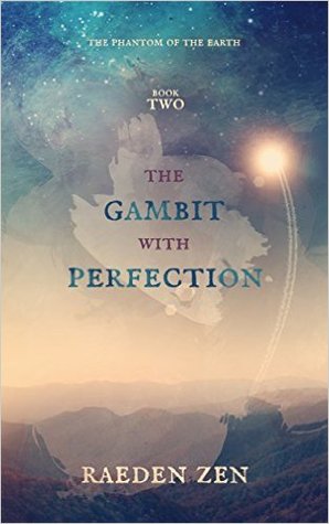 The Gambit With Perfection (The Phantom of the Earth, #2)