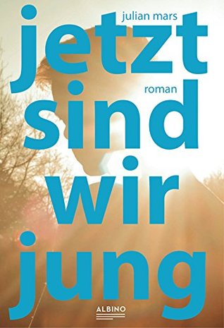 Jetzt sind wir jung (Kindle Edition)