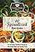 40 Spiralized Recipes: Fun and Unique Spiralized Recipes for Memorable Meals and Special Events (The Essential Kitchen Series Book 126)
