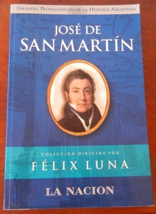 José de San Martín (Grandes Protagonistas de la Historia Argentina)