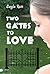Two Gates to Love: A Romance Novel Through Empowering Letters