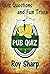 Pub Quiz 1: Pub Quiz Questions with Answers and Fun Trivia