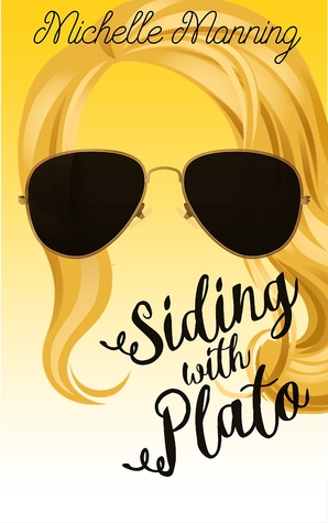Siding with Plato: A Romantic Comedy Chick Lit about College Life, Love, and Chaos