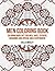 Men Coloring Book: Coloring Book Gift for Men, Dads, Fathers, Husbands and Special Men Everywhere: The Perfect Anti-stress Coloring Book for Him
