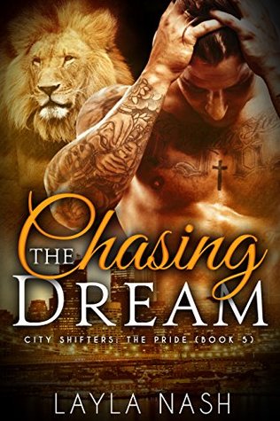 Chasing the Dream (City Shifters: the Pride, #5)