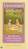 Universeel Soefisme; De weg van liefde, harmonie en schoonheid by H.J. Witteveen