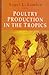 Poultry Production in the Tropics by Angel L. Lambio