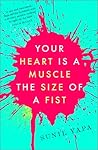 Your Heart is a Muscle the Size of a Fist by Sunil Yapa
