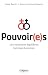Pouvoir(e)s: Les nouveaux é...