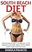 South Beach Diet: South Beach Diet Cookbook - Lose Weight and Feel Great With These Simple and Easy Recipes! (South Beach Diet, South Beach Diet Cookbook)