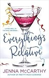 Everything's Relative by Jenna McCarthy Everything's Relative by Jenna McCarthy
